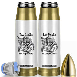 Funny Chupacabra Taco Bandito Bullet Tumbler Gift For Mexican Food Fan TS12 White Print Your Wear