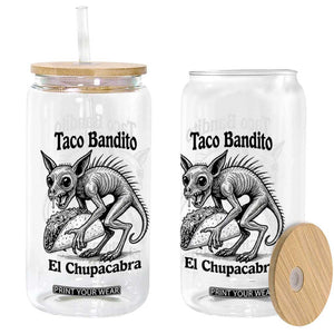 Funny Chupacabra Taco Bandito Glass Can Gift For Mexican Food Fan TS12 Print Your Wear