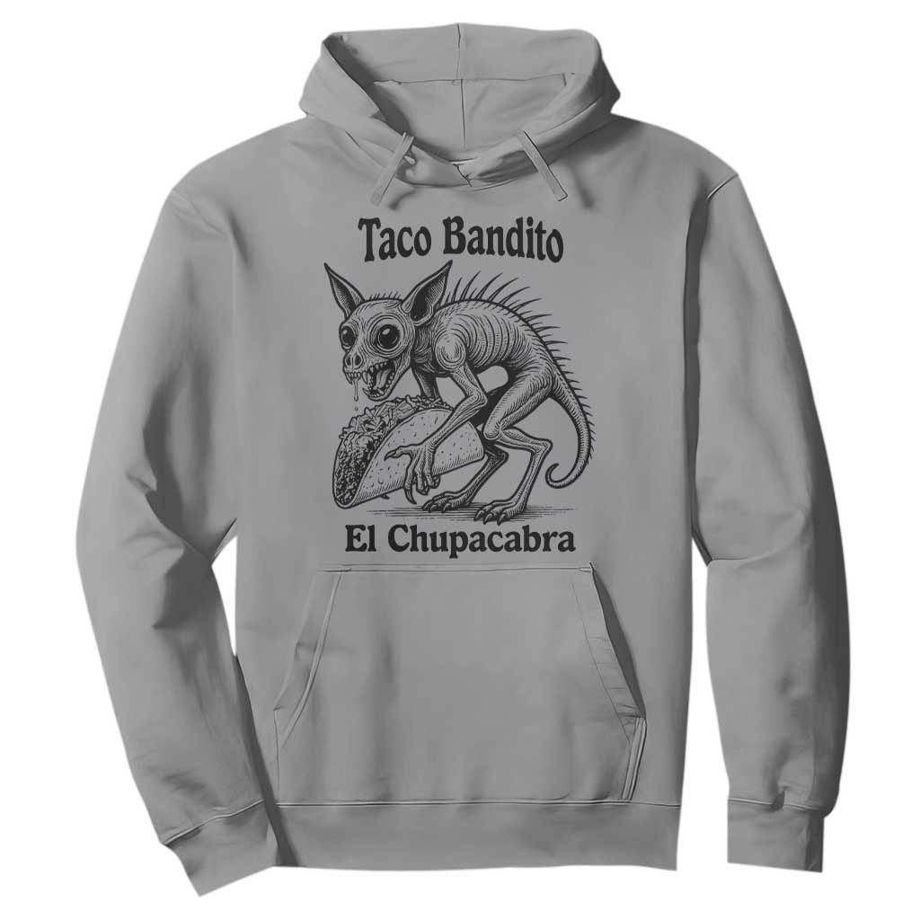 Funny Chupacabra Taco Bandito Hoodie Gift For Mexican Food Fan TS12 Sport Gray Print Your Wear
