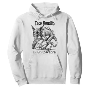 Funny Chupacabra Taco Bandito Hoodie Gift For Mexican Food Fan TS12 White Print Your Wear