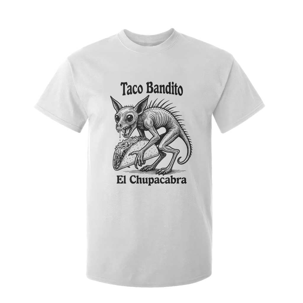 Funny Chupacabra Taco Bandito T Shirt For Kid Gift For Mexican Food Fan TS12 White Print Your Wear