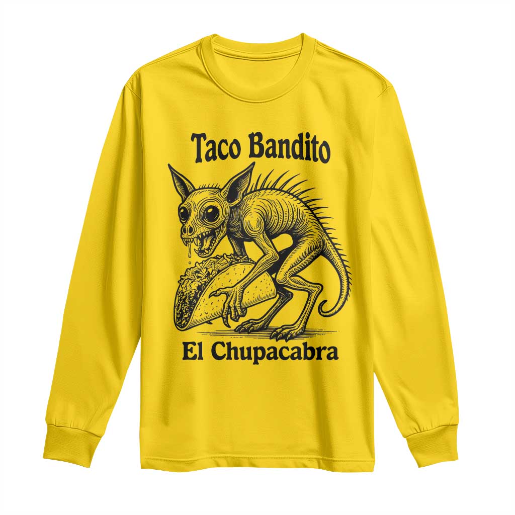 Funny Chupacabra Taco Bandito Long Sleeve Shirt Gift For Mexican Food Fan TS12 Daisy Print Your Wear