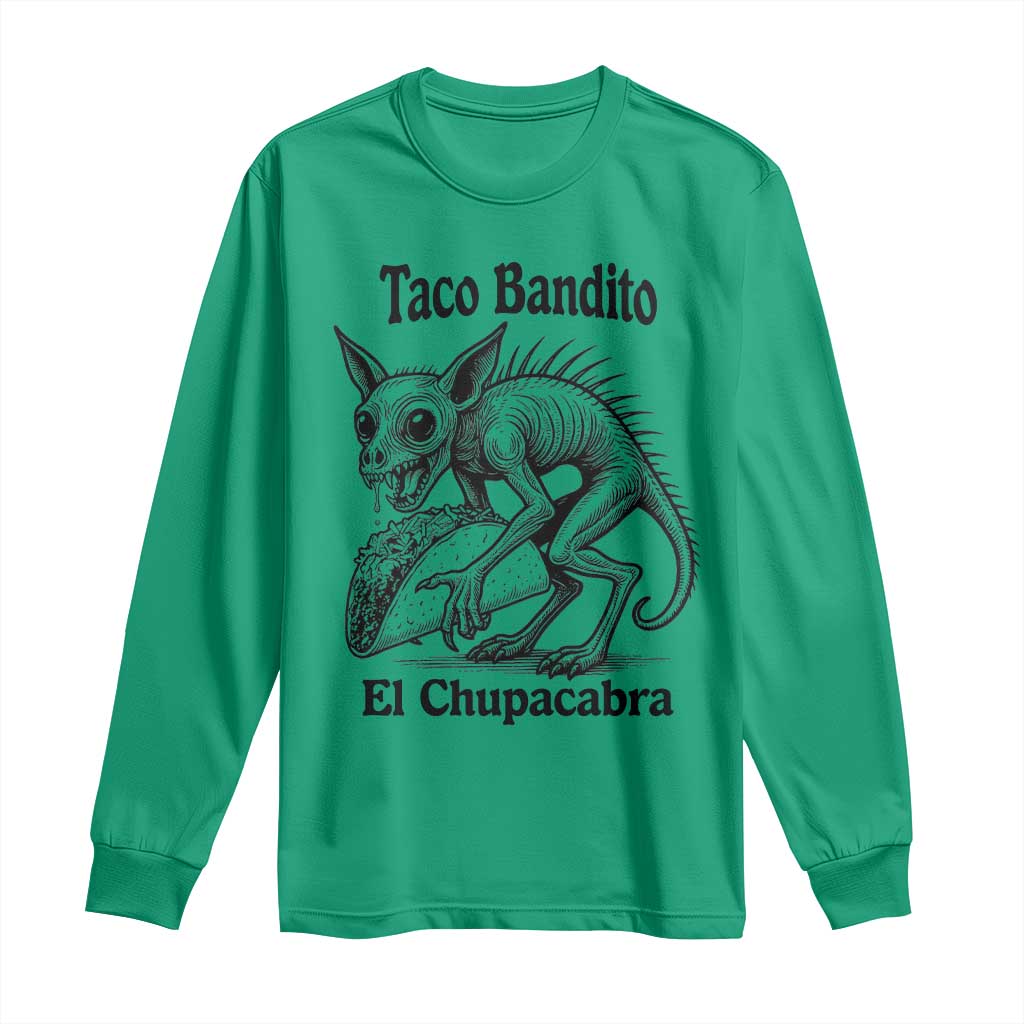 Funny Chupacabra Taco Bandito Long Sleeve Shirt Gift For Mexican Food Fan TS12 Irish Green Print Your Wear