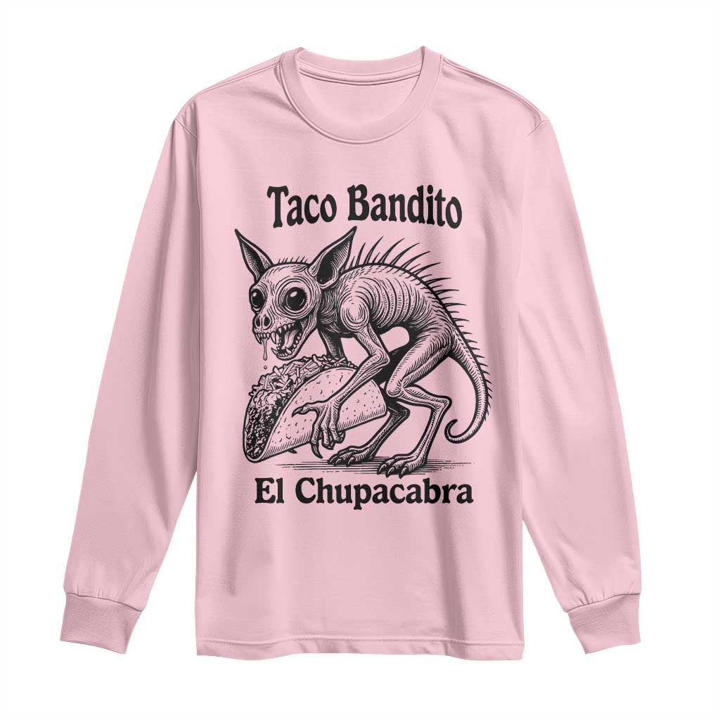 Funny Chupacabra Taco Bandito Long Sleeve Shirt Gift For Mexican Food Fan TS12 Light Pink Print Your Wear