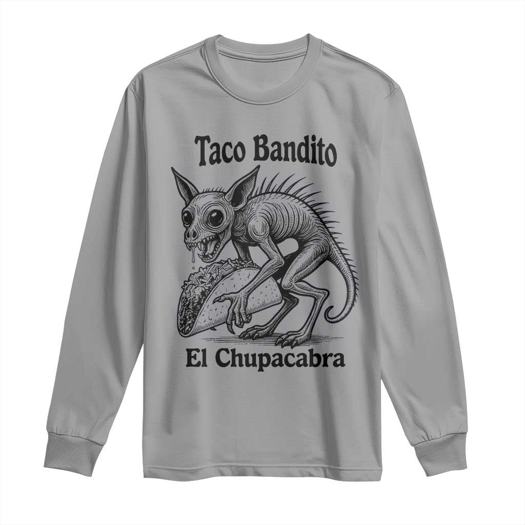 Funny Chupacabra Taco Bandito Long Sleeve Shirt Gift For Mexican Food Fan TS12 Sport Gray Print Your Wear