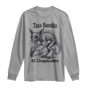 Funny Chupacabra Taco Bandito Long Sleeve Shirt Gift For Mexican Food Fan TS12 Sport Gray Print Your Wear