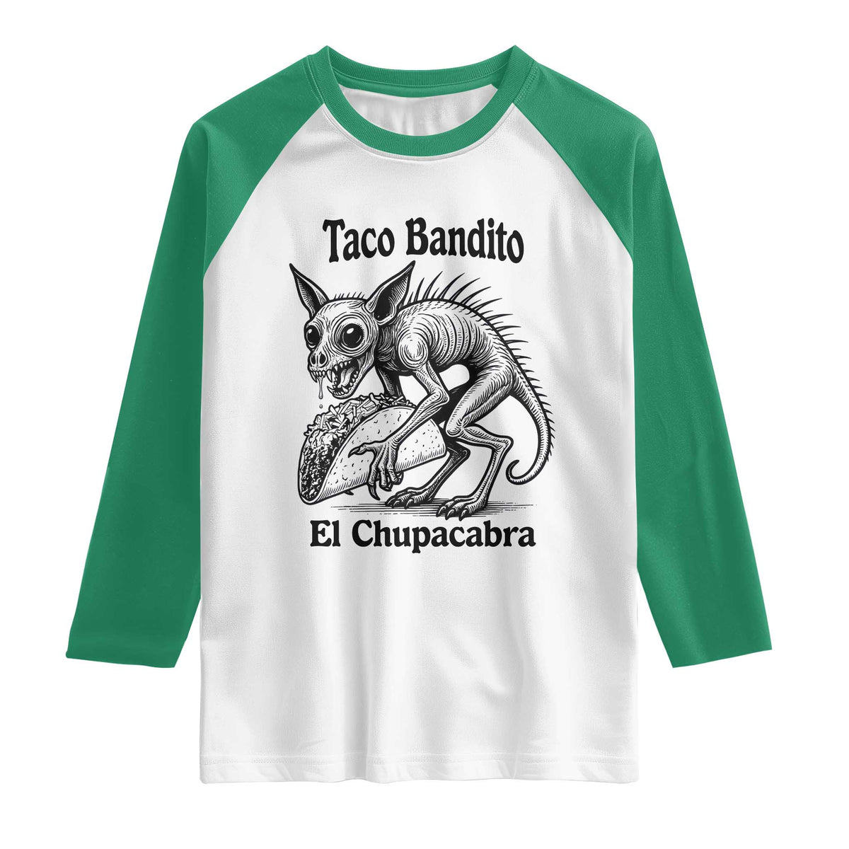 Funny Chupacabra Taco Bandito Raglan Shirt Gift For Mexican Food Fan TS12 White Kelly Green Print Your Wear