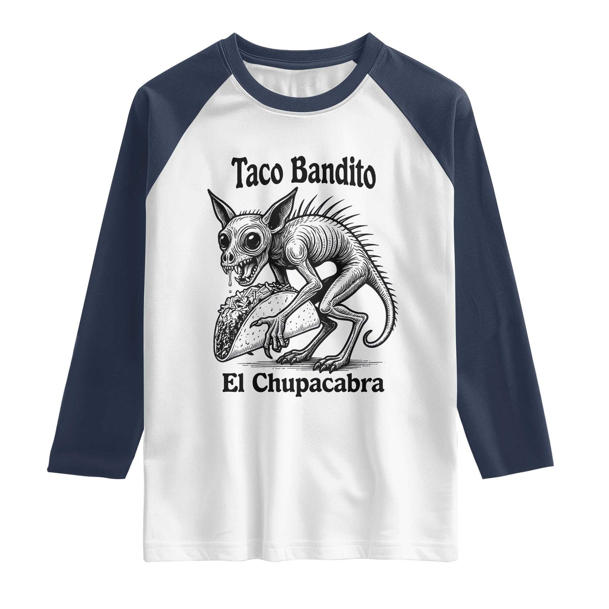 Funny Chupacabra Taco Bandito Raglan Shirt Gift For Mexican Food Fan TS12 White Navy Print Your Wear
