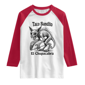Funny Chupacabra Taco Bandito Raglan Shirt Gift For Mexican Food Fan TS12 White Red Print Your Wear