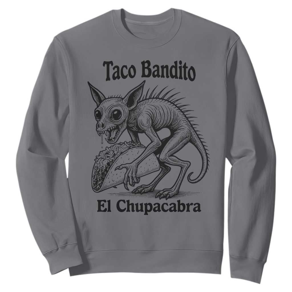 Funny Chupacabra Taco Bandito Sweatshirt Gift For Mexican Food Fan TS12 Charcoal Print Your Wear