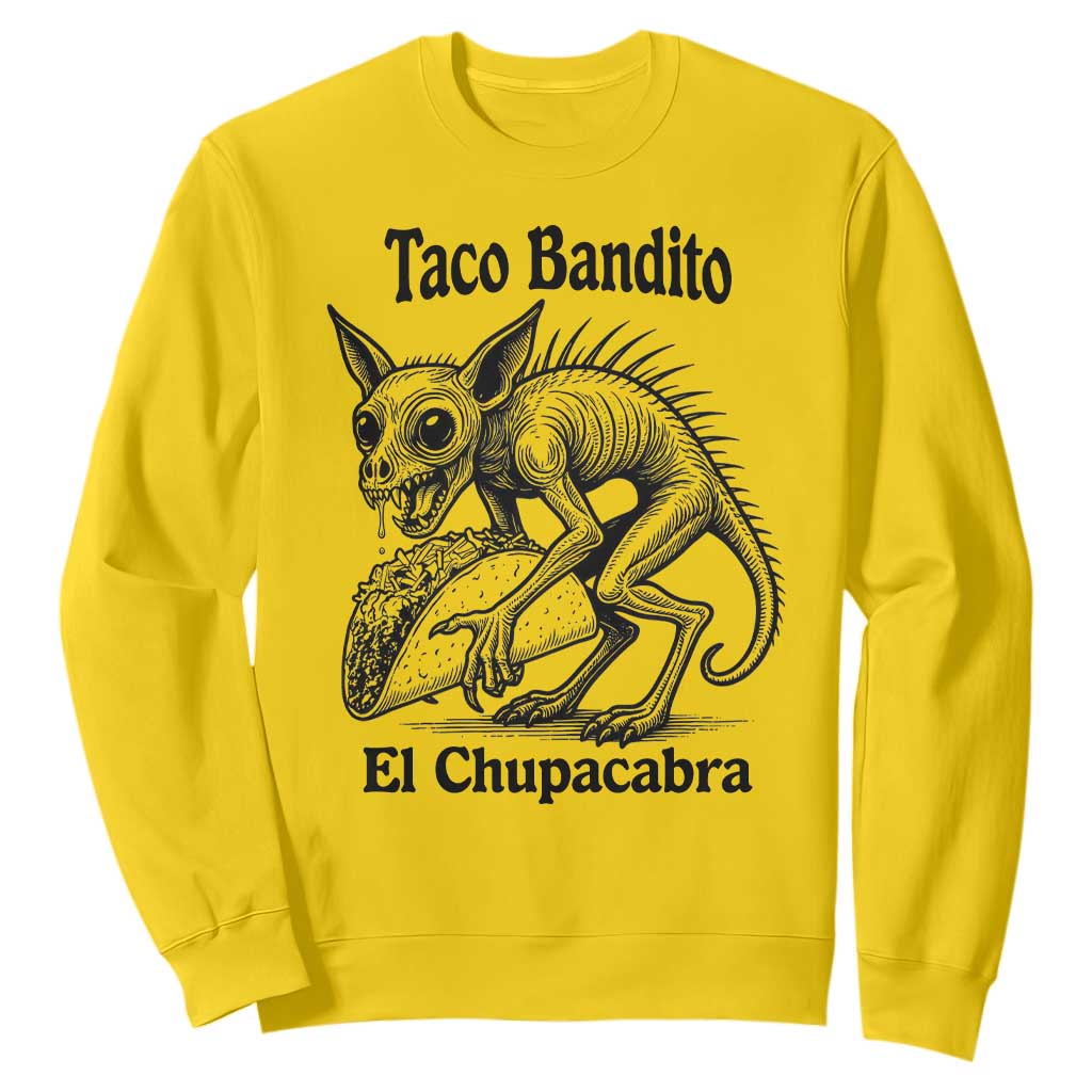 Funny Chupacabra Taco Bandito Sweatshirt Gift For Mexican Food Fan TS12 Daisy Print Your Wear