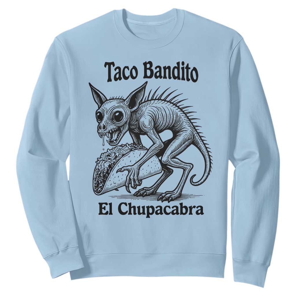 Funny Chupacabra Taco Bandito Sweatshirt Gift For Mexican Food Fan TS12 Light Blue Print Your Wear