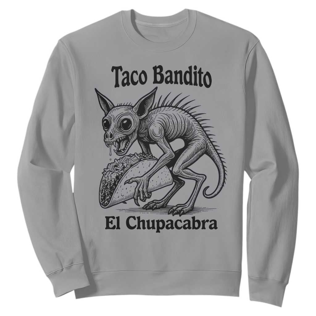 Funny Chupacabra Taco Bandito Sweatshirt Gift For Mexican Food Fan TS12 Sport Gray Print Your Wear