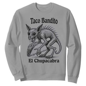 Funny Chupacabra Taco Bandito Sweatshirt Gift For Mexican Food Fan TS12 Sport Gray Print Your Wear