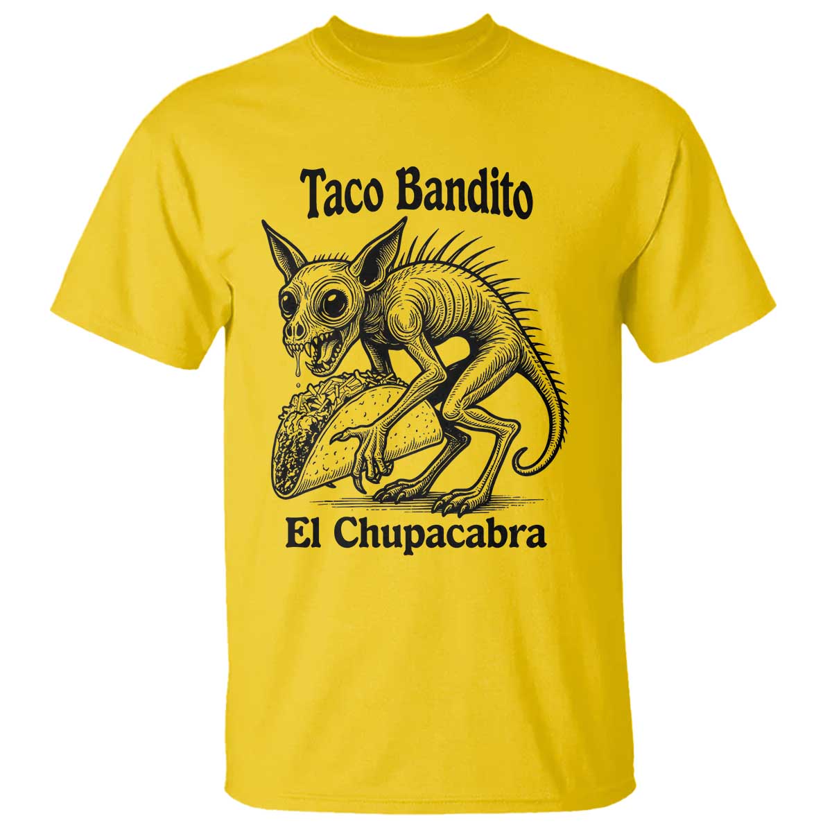 Funny Chupacabra Taco Bandito T Shirt Gift For Mexican Food Fan TS12 Daisy Print Your Wear
