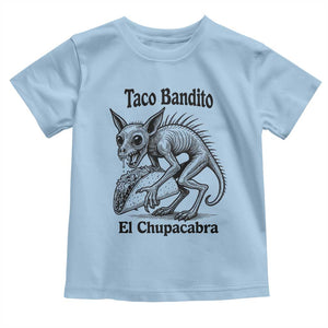 Funny Chupacabra Taco Bandito Toddler T Shirt Gift For Mexican Food Fan TS12 Light Blue Print Your Wear