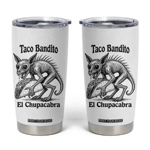 Funny Chupacabra Taco Bandito Tumbler Cup Gift For Mexican Food Fan TS12 White Print Your Wear