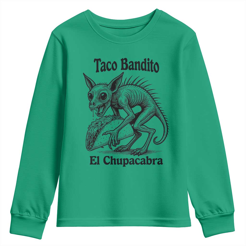 Funny Chupacabra Taco Bandito Youth Sweatshirt Gift For Mexican Food Fan TS12 Irish Green Print Your Wear