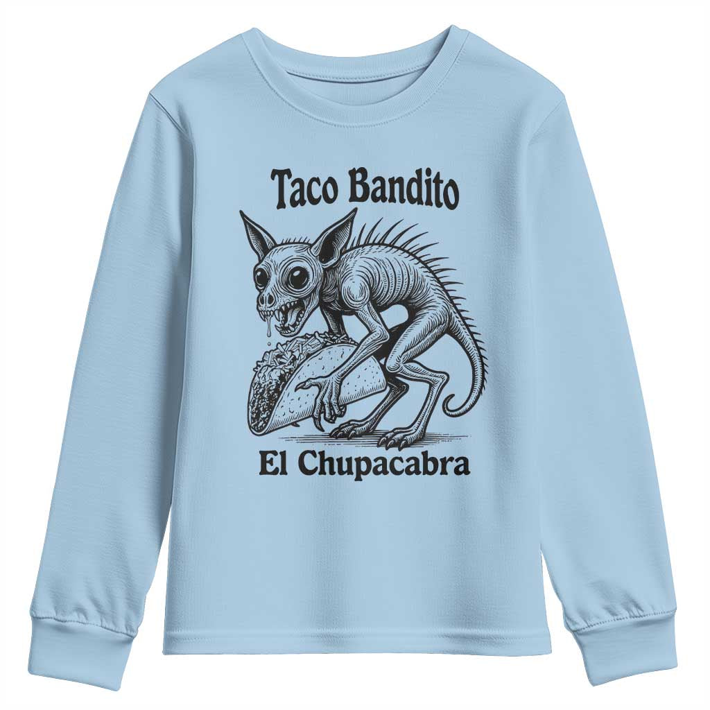 Funny Chupacabra Taco Bandito Youth Sweatshirt Gift For Mexican Food Fan TS12 Light Blue Print Your Wear