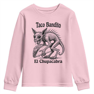 Funny Chupacabra Taco Bandito Youth Sweatshirt Gift For Mexican Food Fan TS12 Light Pink Print Your Wear
