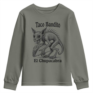 Funny Chupacabra Taco Bandito Youth Sweatshirt Gift For Mexican Food Fan TS12 Military Green Print Your Wear