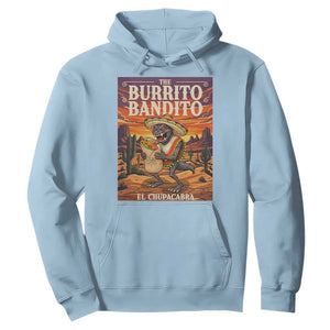 Funny El Chupacabra Burrito Bandito Hoodie Cinco De Mayo Gift TS12 Light Blue Print Your Wear