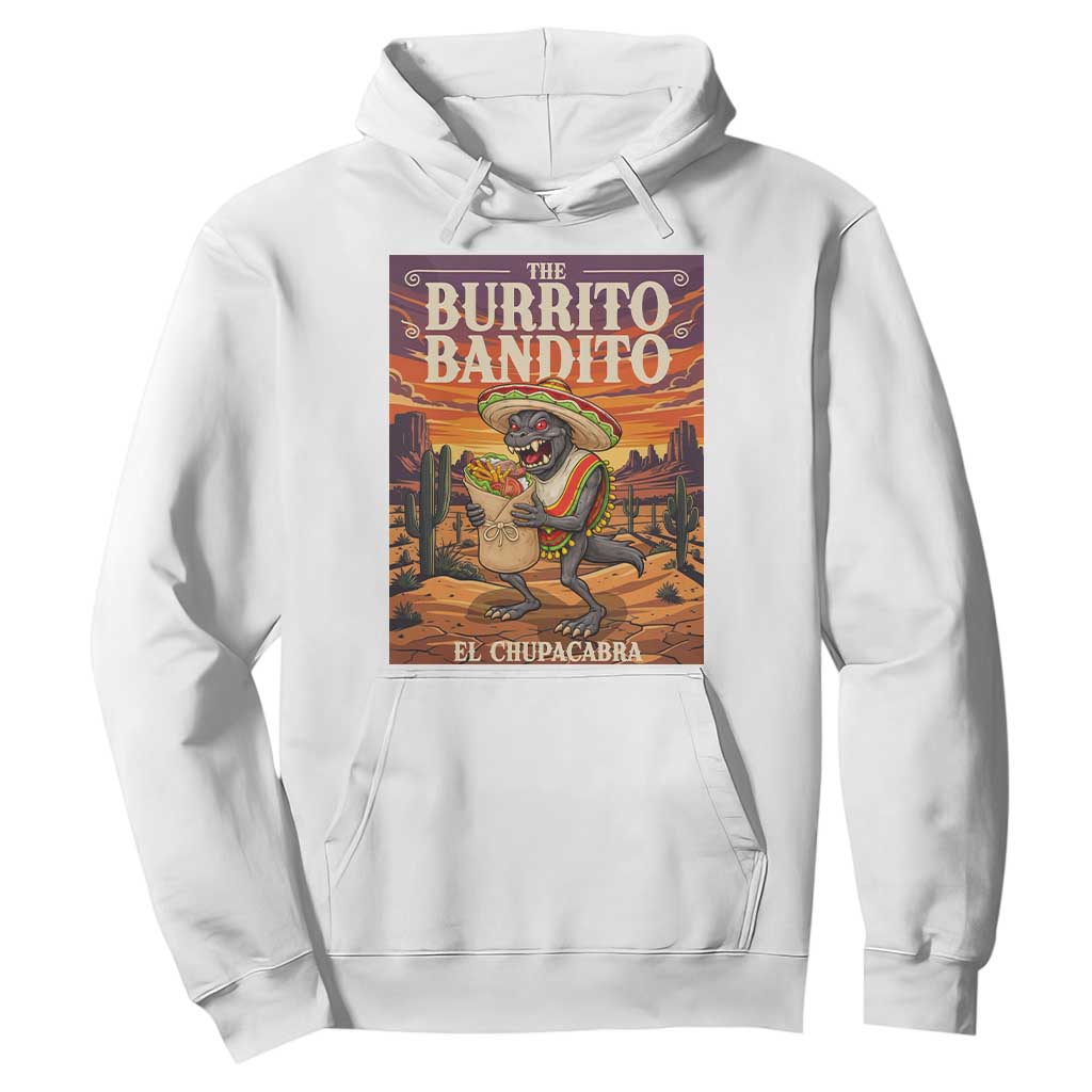Funny El Chupacabra Burrito Bandito Hoodie Cinco De Mayo Gift TS12 White Print Your Wear