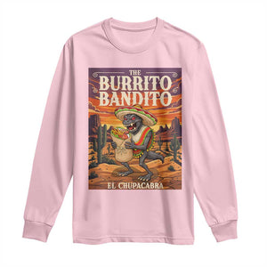 Funny El Chupacabra Burrito Bandito Long Sleeve Shirt Cinco De Mayo Gift TS12 Light Pink Print Your Wear