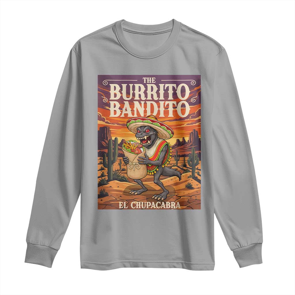 Funny El Chupacabra Burrito Bandito Long Sleeve Shirt Cinco De Mayo Gift TS12 Sport Gray Print Your Wear