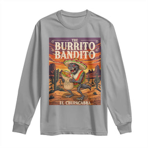 Funny El Chupacabra Burrito Bandito Long Sleeve Shirt Cinco De Mayo Gift TS12 Sport Gray Print Your Wear