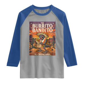 Funny El Chupacabra Burrito Bandito Raglan Shirt Cinco De Mayo Gift TS12 Sport Gray Royal Print Your Wear