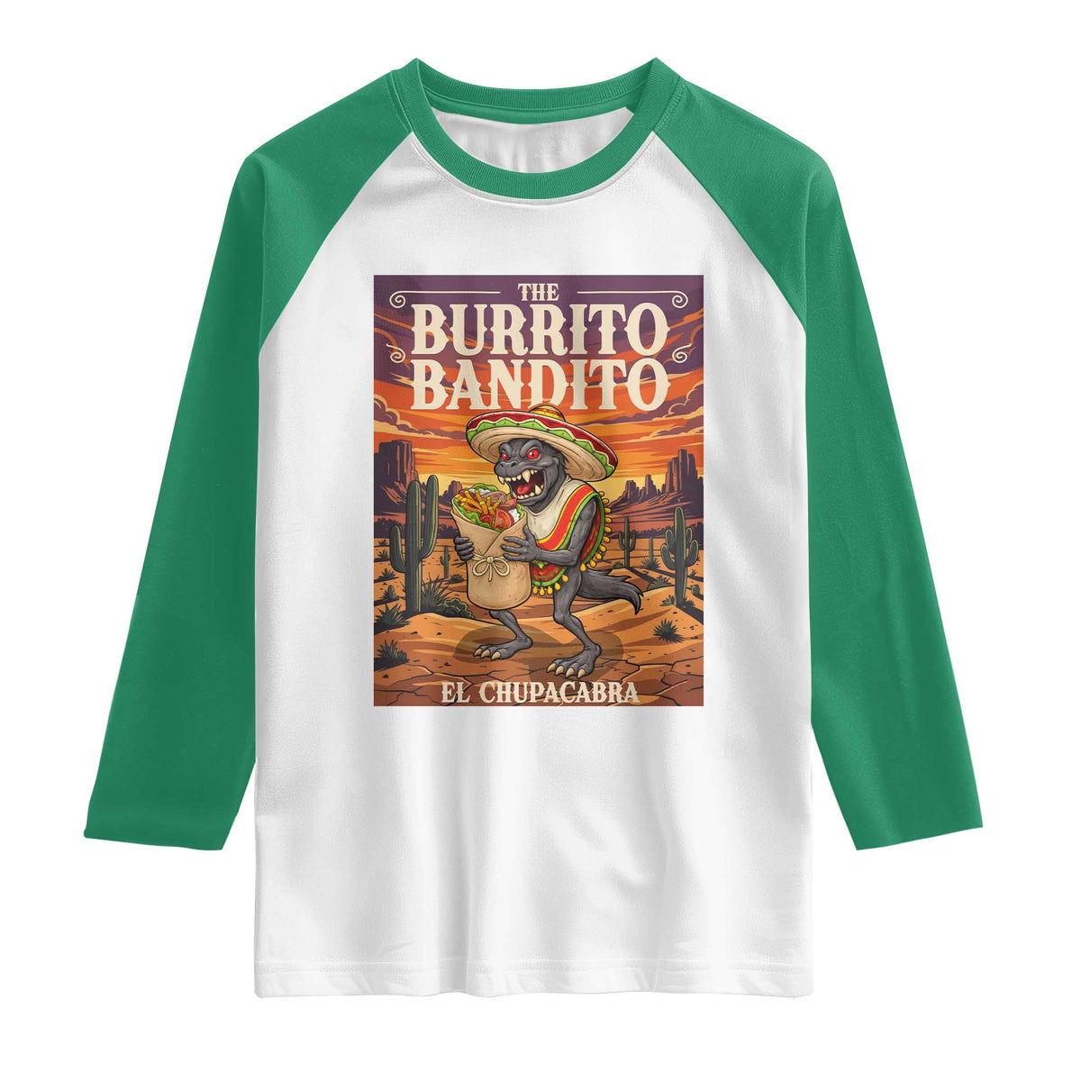 Funny El Chupacabra Burrito Bandito Raglan Shirt Cinco De Mayo Gift TS12 White Kelly Green Print Your Wear