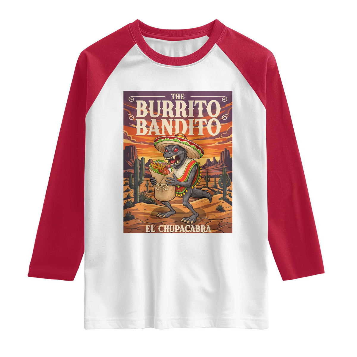 Funny El Chupacabra Burrito Bandito Raglan Shirt Cinco De Mayo Gift TS12 White Red Print Your Wear