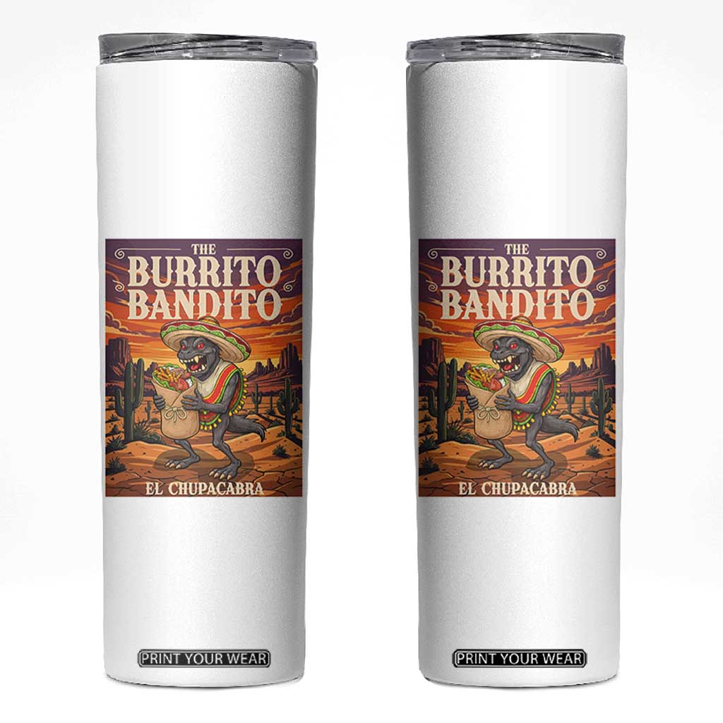 Funny El Chupacabra Burrito Bandito Skinny Tumbler Cinco De Mayo Gift TS12 White Print Your Wear