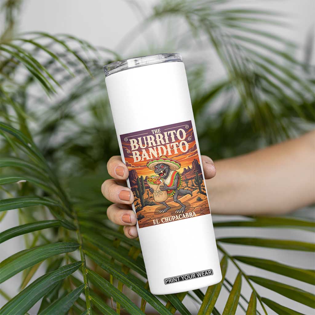 Funny El Chupacabra Burrito Bandito Skinny Tumbler Cinco De Mayo Gift TS12 Print Your Wear