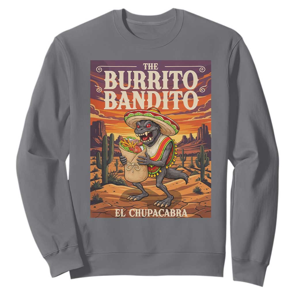 Funny El Chupacabra Burrito Bandito Sweatshirt Cinco De Mayo Gift TS12 Charcoal Print Your Wear