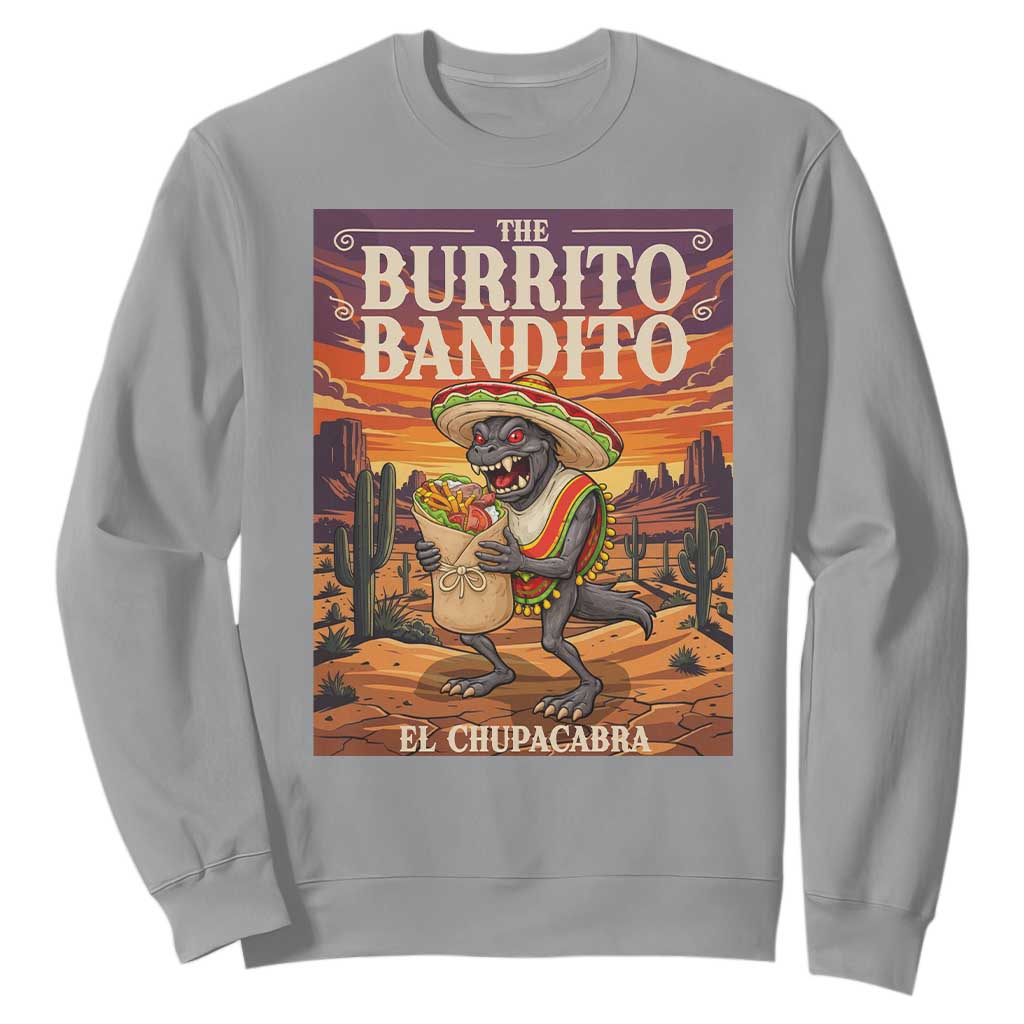 Funny El Chupacabra Burrito Bandito Sweatshirt Cinco De Mayo Gift TS12 Sport Gray Print Your Wear