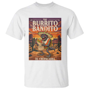 Funny El Chupacabra Burrito Bandito T Shirt Cinco De Mayo Gift TS12 White Print Your Wear