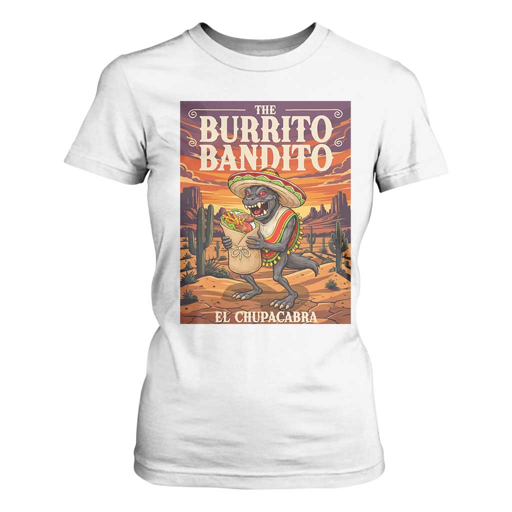 Funny El Chupacabra Burrito Bandito T Shirt For Women Cinco De Mayo Gift TS12 White Print Your Wear
