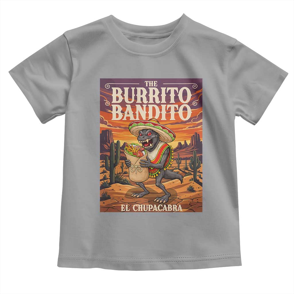 Funny El Chupacabra Burrito Bandito Toddler T Shirt Cinco De Mayo Gift TS12 Sport Gray Print Your Wear