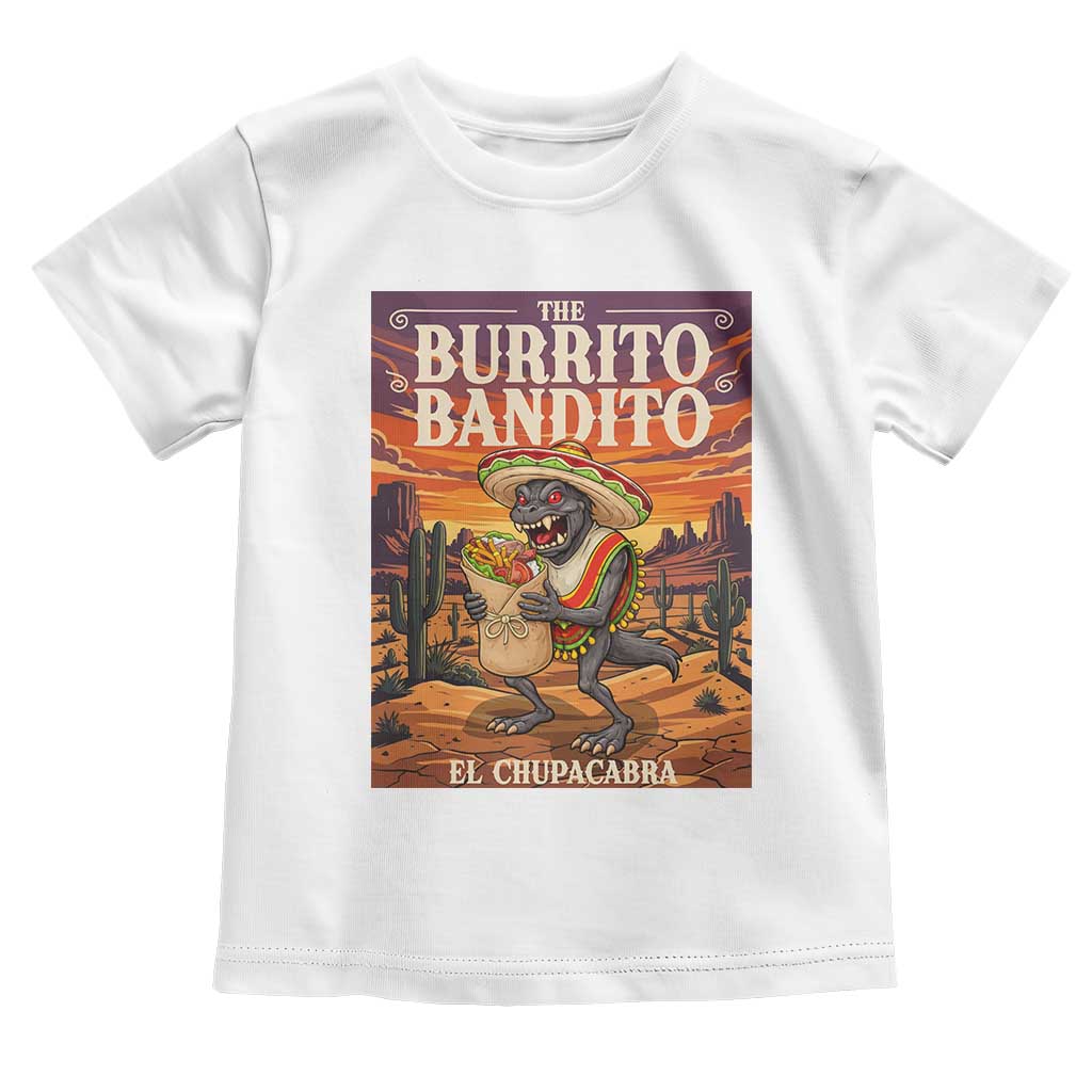 Funny El Chupacabra Burrito Bandito Toddler T Shirt Cinco De Mayo Gift TS12 White Print Your Wear