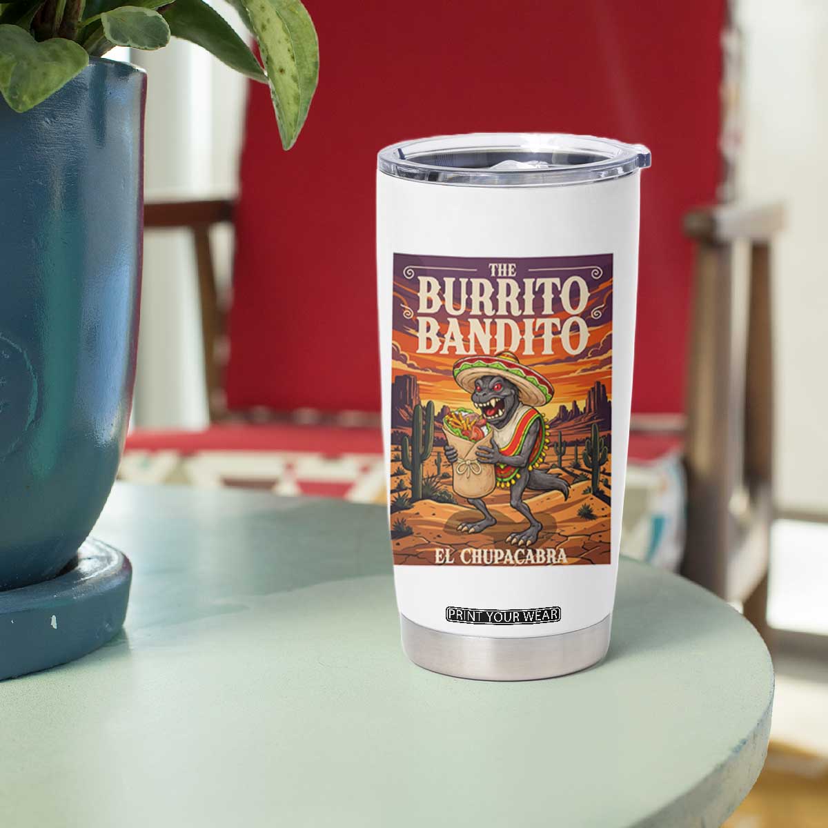 Funny El Chupacabra Burrito Bandito Tumbler Cup Cinco De Mayo Gift TS12 Print Your Wear
