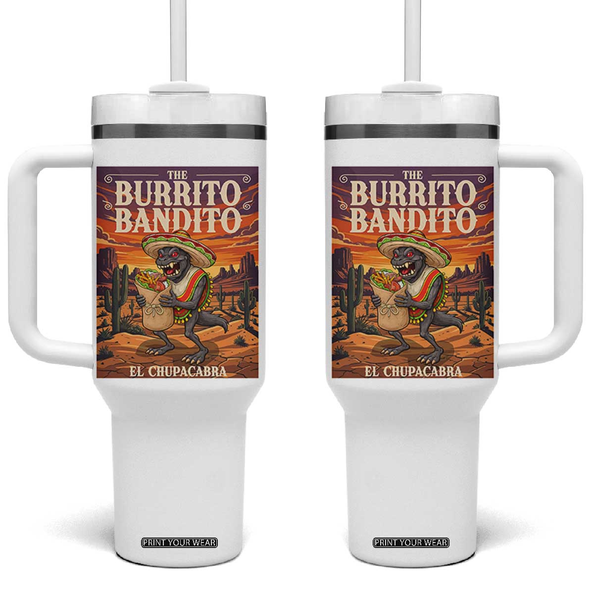 Funny El Chupacabra Burrito Bandito Tumbler With Handle Cinco De Mayo Gift TS12 One Size: 40 oz White Print Your Wear