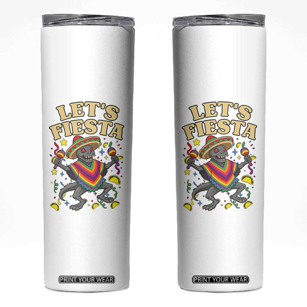 Funny Chupacabra Lets Fiesta Skinny Tumbler Cinco De Mayo Gift TS12 White Print Your Wear