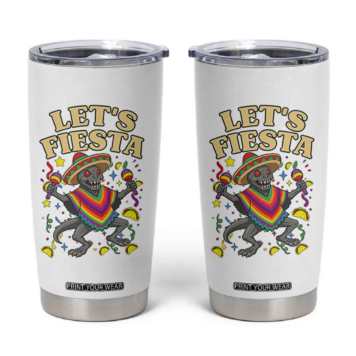 Funny Chupacabra Lets Fiesta Tumbler Cup Cinco De Mayo Gift TS12 White Print Your Wear