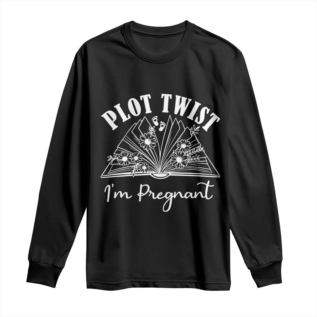 Pregnancy Announcement For Book Lovers Long Sleeve Shirt Plot Twist I Am Pregnant TS12 Black Print Your Wear