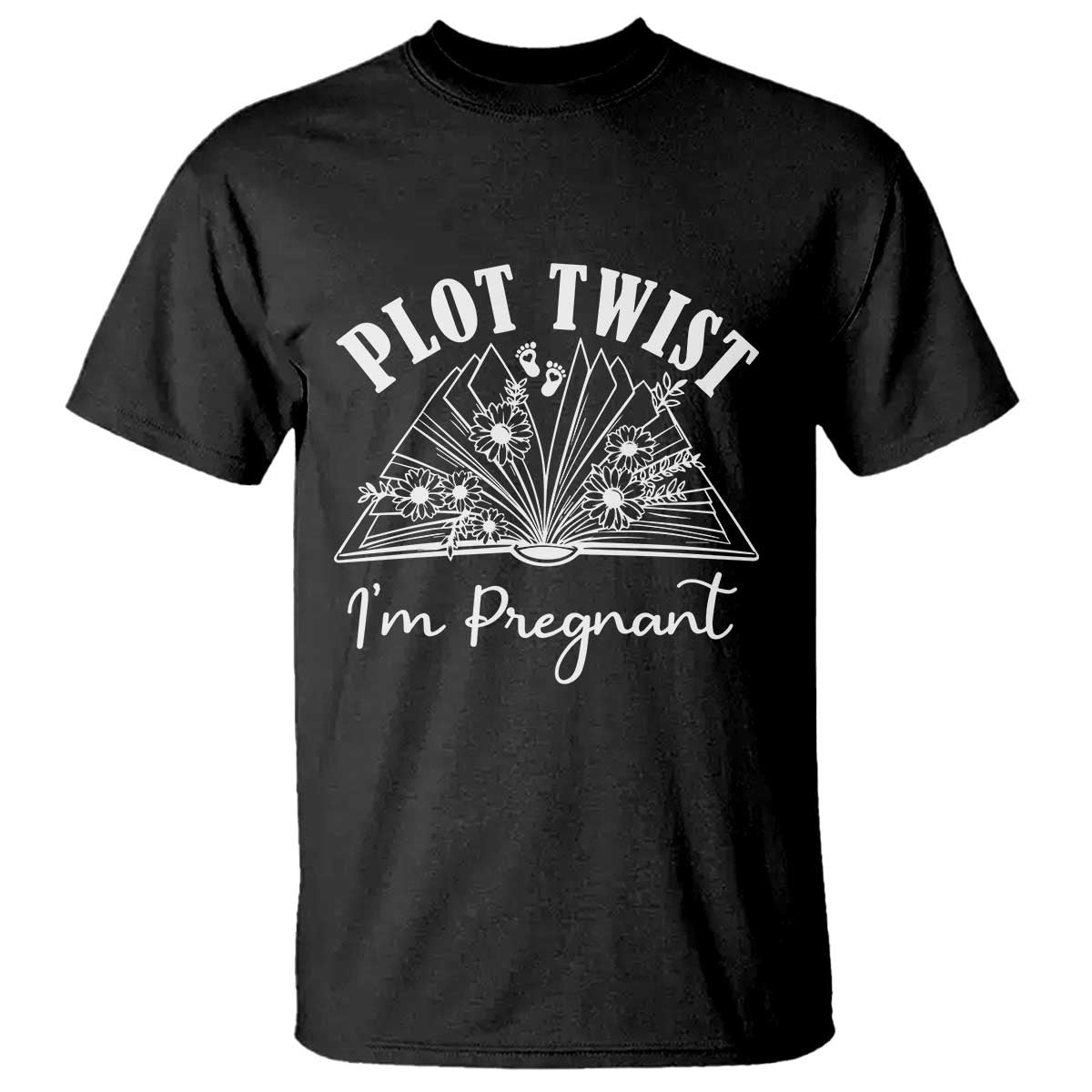 Pregnancy Announcement For Book Lovers T Shirt Plot Twist I Am Pregnant TS12 Black Print Your Wear