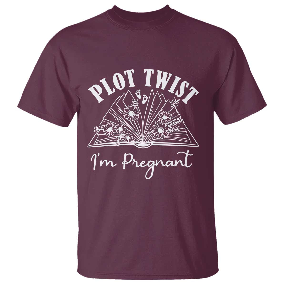 Pregnancy Announcement For Book Lovers T Shirt Plot Twist I Am Pregnant TS12 Maroon Print Your Wear