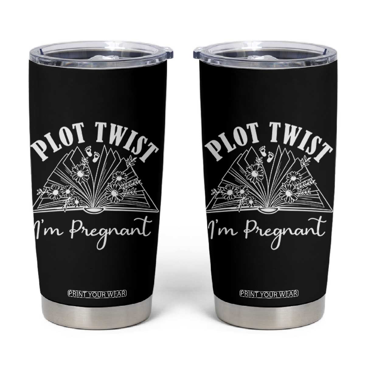 Pregnancy Announcement For Book Lovers Tumbler Cup Plot Twist I Am Pregnant TS12 Black Print Your Wear