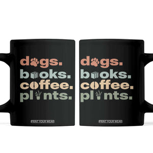 Funny Introvert Life Lover Coffee Mug Dogs Books Coffee And Plants TS12 Black Print Your Wear